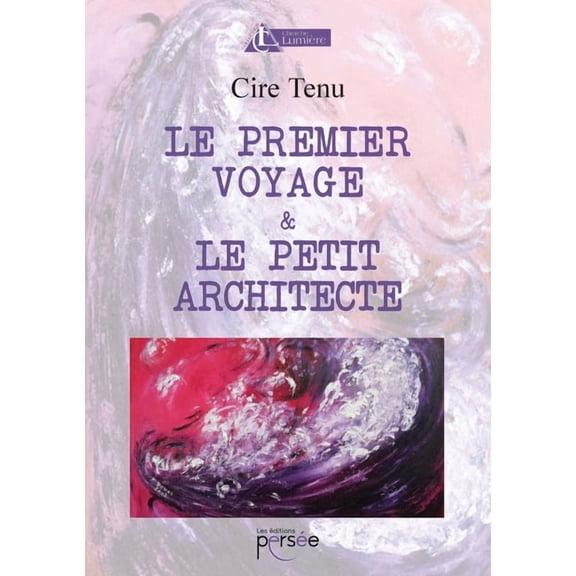 Le premier voyage et le petit architecte, (Paperback)