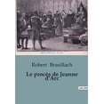 thumbnail image 1 of Le proc?s de Jeanne d'Arc: Un regard approfondi sur l'histoire de la Pucelle d'Orl?ans, 1 of 1
