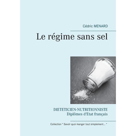 Le rgime sans sel, (Paperback)