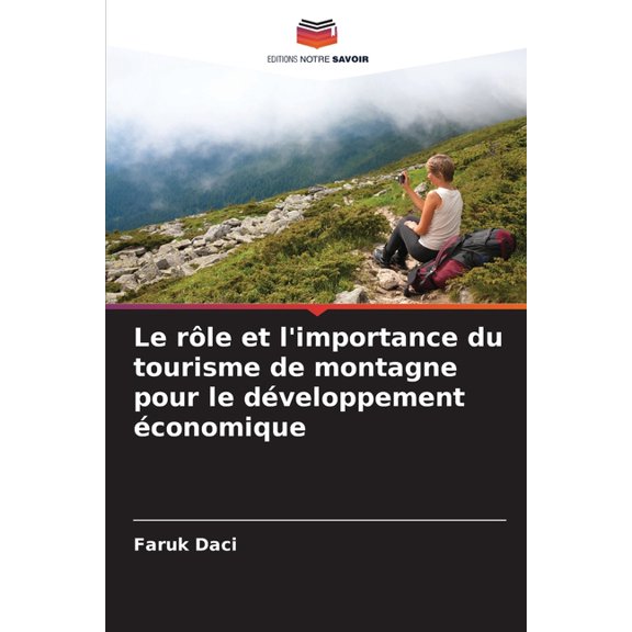 Le rle et l'importance du tourisme de montagne pour le dveloppement conomique, (Paperback)