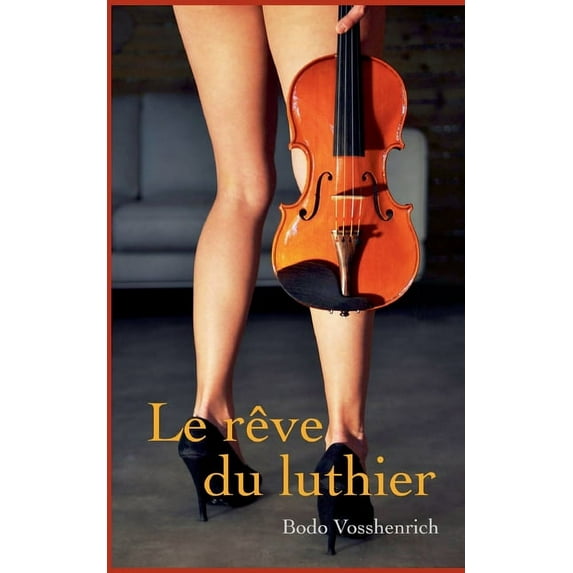 Le rêve du luthier (Paperback)