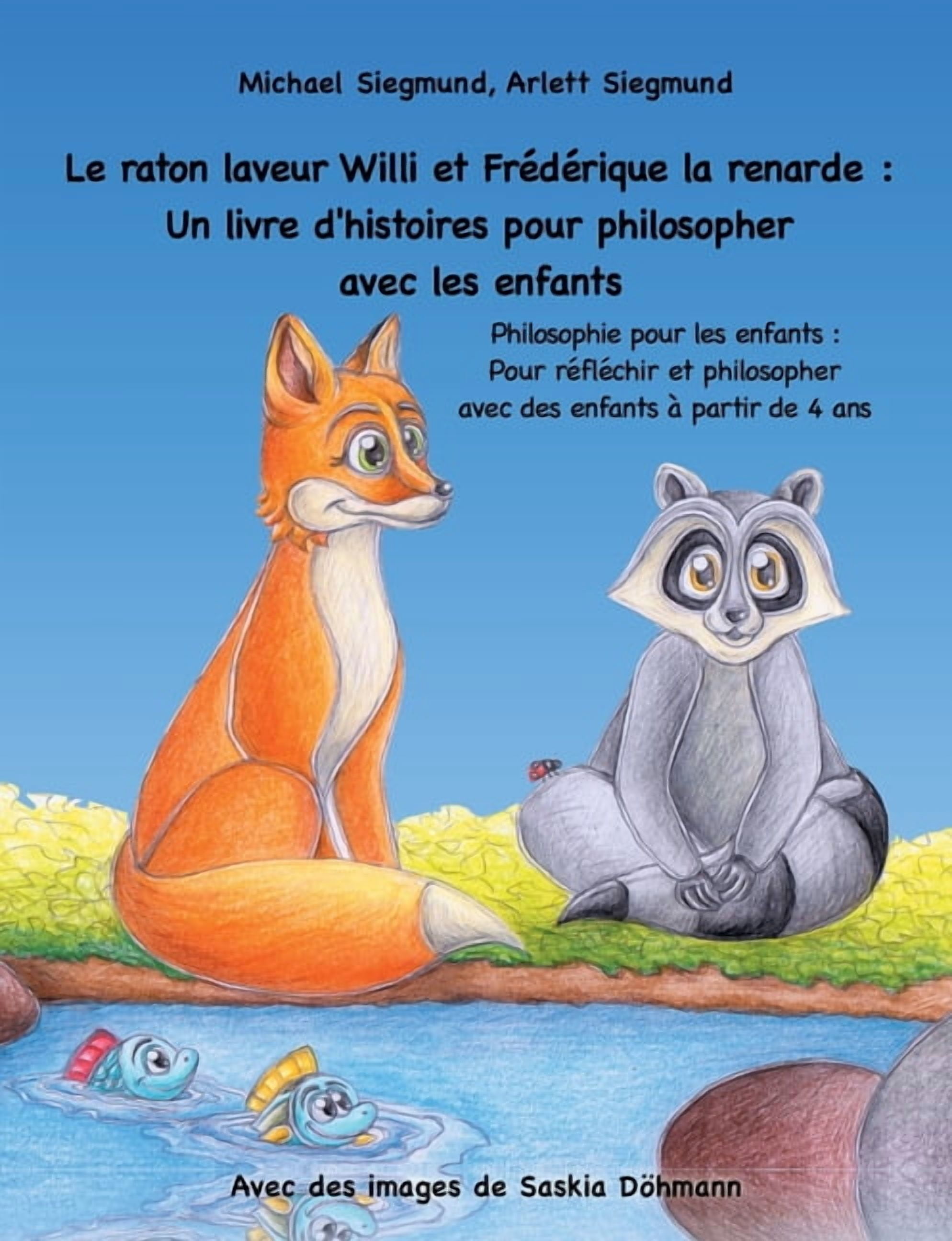 Le raton laveur Willi et FrÃ©dÃ©rique la renarde: Un livre d'histoires ...