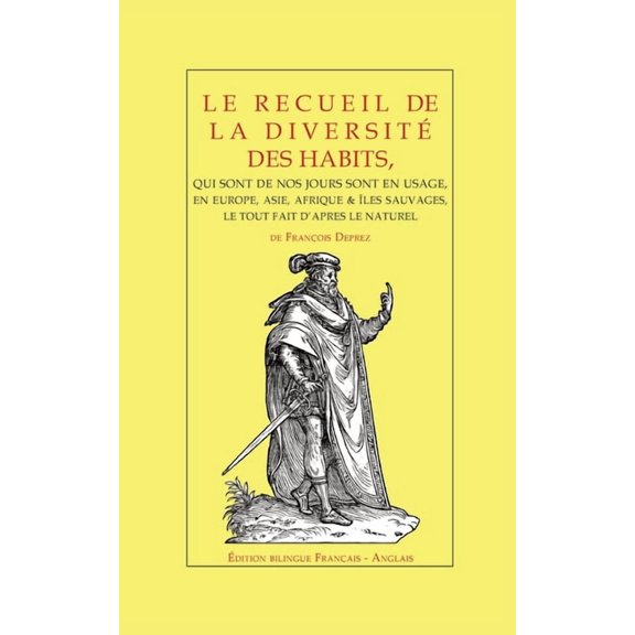 Le recueil de la diversit des habits: de Franois Deprez - dition bilingue, Franais - Anglais, (Paperback)