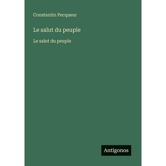 Le salut du peuple: Le salut du peuple, (Paperback)