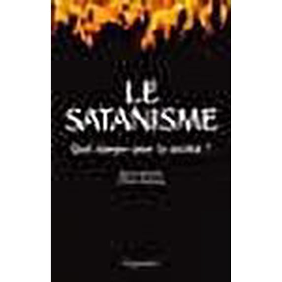 Le satanisme (French Edition)