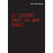 Le scarab e aboie sur mon  paule, Paperback