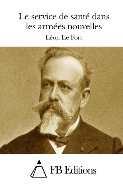 Le service de santÃ© dans les armÃ©es nouvelles, (Paperback)