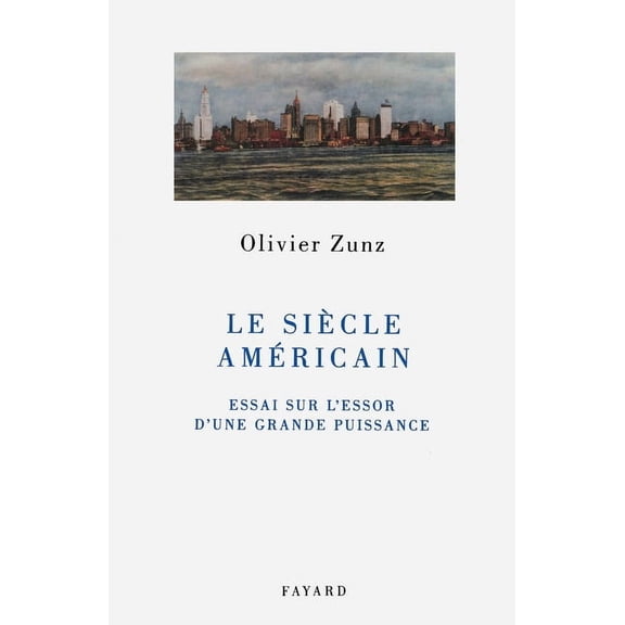 Le sicle amricain: Essai sur l'essor d'une grande puissance, (Paperback)