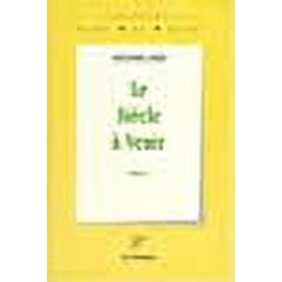 Le siecle a venir: Roman (Collection Pages de garde) (French Edition)