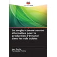 thumbnail image 1 of Le sorgho comme source alternative pour la production d'éthanol dans les sols acides, (Paperback), 1 of 1