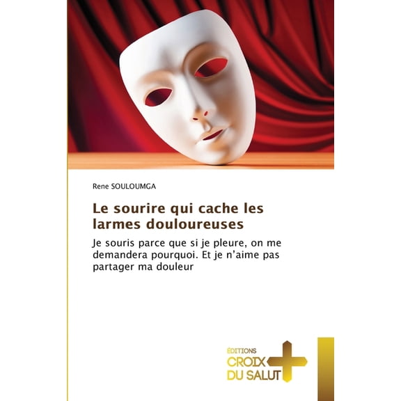 Le sourire qui cache les larmes douloureuses, (Paperback)