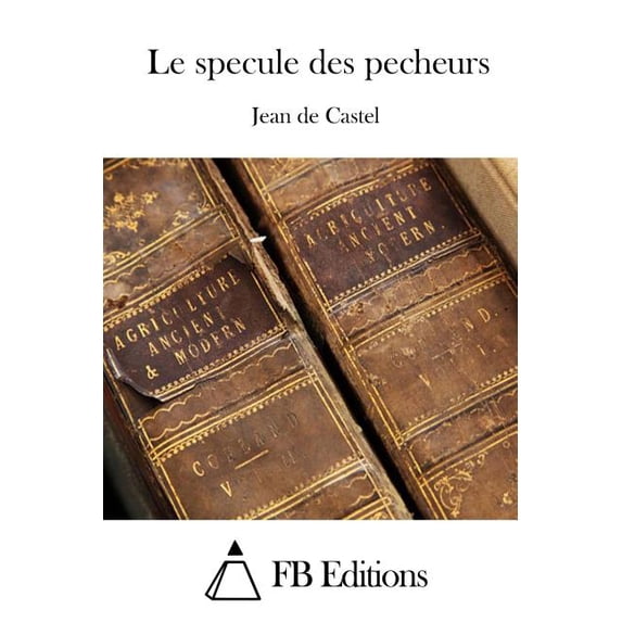 Le Specule Des Pecheurs
