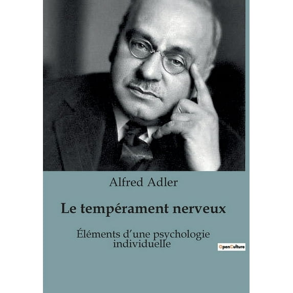 Le temp?rament nerveux: ?l?ments d'une psychologie individuelle