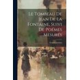 thumbnail image 1 of Le tombeau de Jean de La Fontaine, suivi de Poémes mesurés (Paperback), 1 of 1