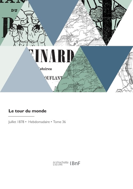 Le tour du monde: Nouveau journal des voyages, (Paperback)