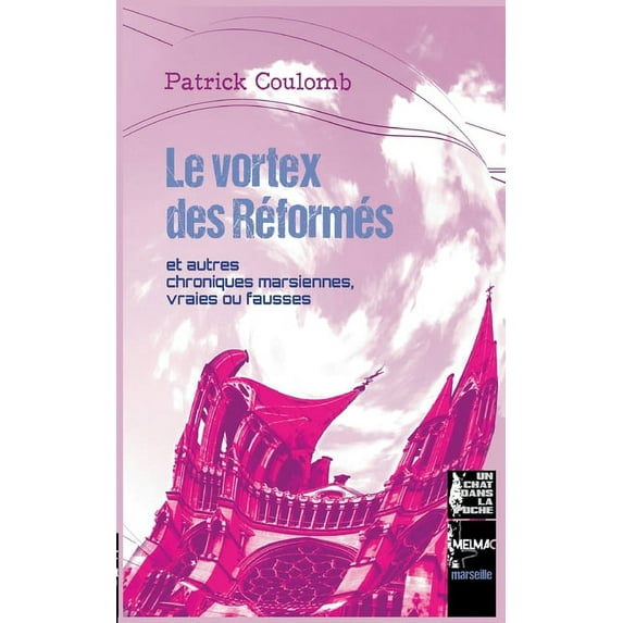 Le vortex des Réformés: et autres chroniques marsiennes, vraies ou fausses, (Paperback)