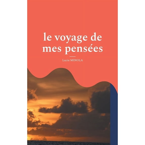 Le voyage de mes pensÃ©es, (Paperback)