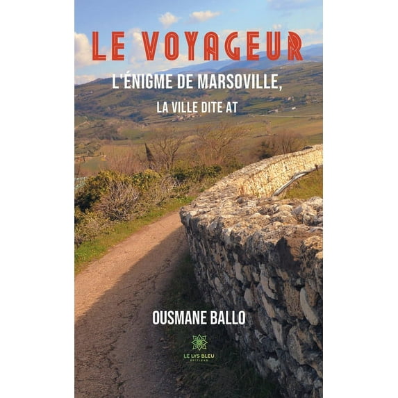 Le voyageur: L'énigme de Marsoville, la ville dite AT, (Paperback)
