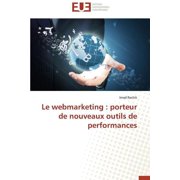 Omn.Univ.Europ. Le Webmarketing Porteur de Nouveaux Outils de Performances Paperback