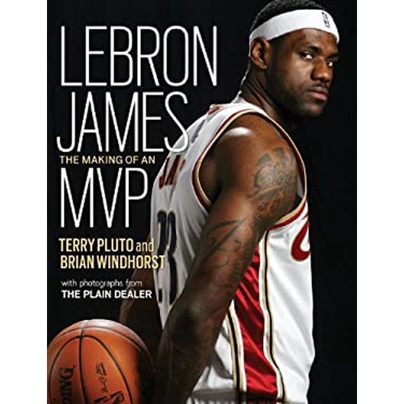 Pre-Owned Lebron James: The Making of an MVP (Paperback) 1598510592 9781598510591