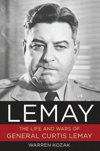 Pre-Owned Lemay: The Life and Wars of General Curtis Lemay (Hardcover) by Warren Kozak