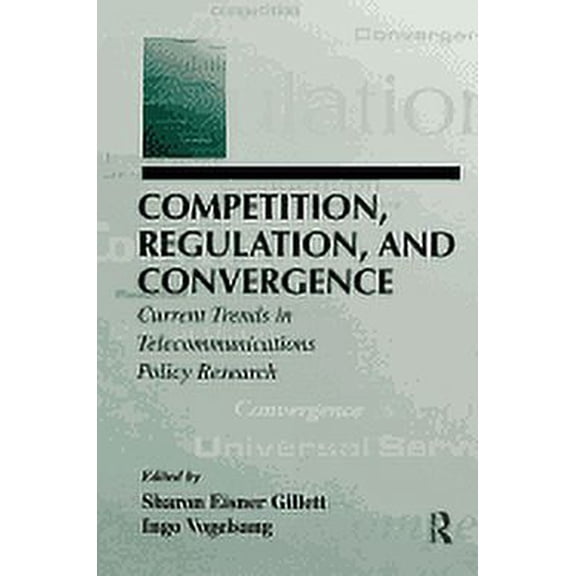 Lea Telecommunications Competition, Regulation, and Convergence: Current Trends in Telecommunications Policy Research, (Paperback)