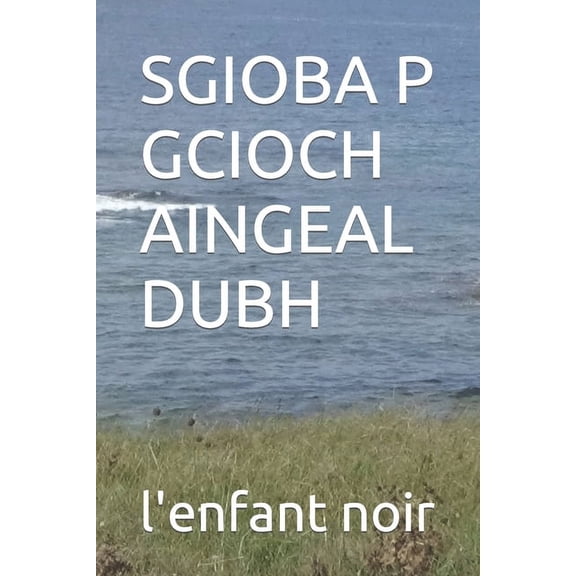 Leabhar Air a Thoirmeasg Do Dhaoine Fo Aois 18 cossais (Galique): Sgioba P Gcioch Aingeal Dubh (Paperback)