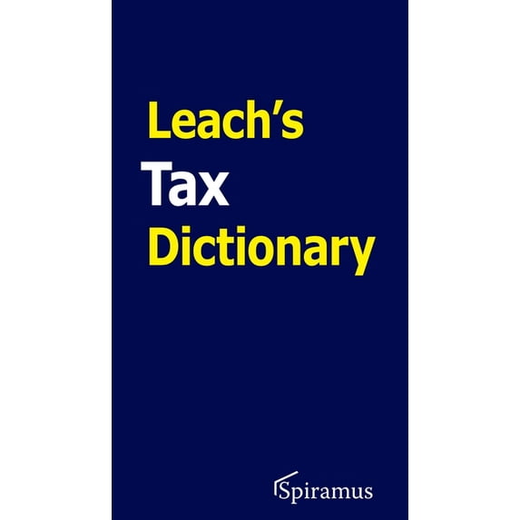 Leach's Tax Dictionary, (Paperback)
