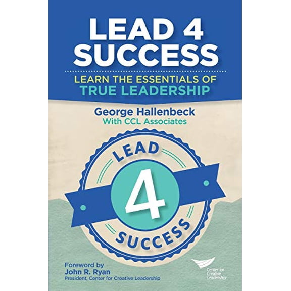 Pre-Owned Lead 4 Success: Learn The Essentials Of True Leadership (Paperback) 1604916443 9781604916447
