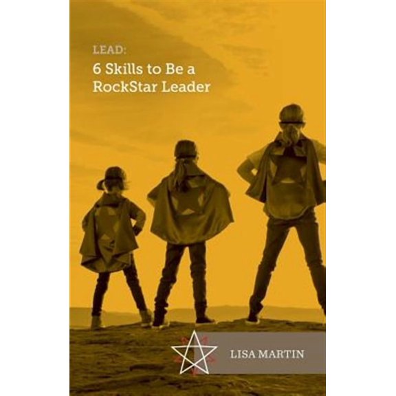 Lead: 6 Skills To Be A RockStar Leader (Paperback)