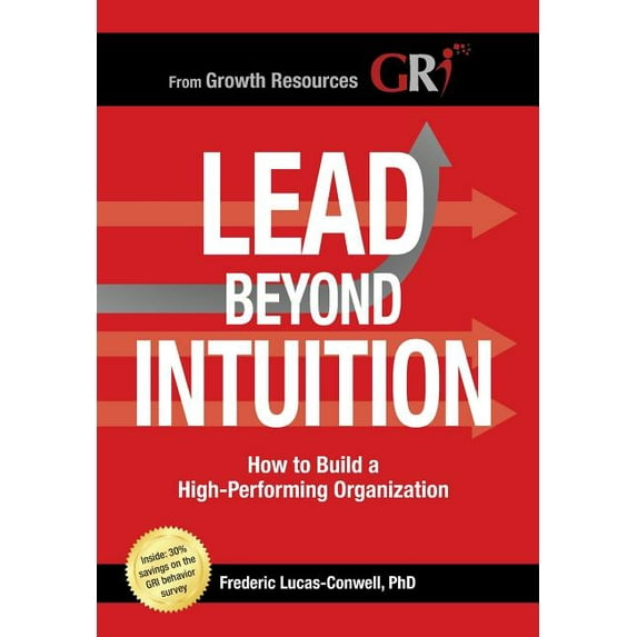 Lead Beyond Intuition : How to Build a High-Performing Organization (Hardcover)