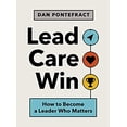 thumbnail image 1 of Pre-Owned Lead. Care. Win.: How to Become a Leader Who Matters (Paperback) 1773271326 9781773271323, 1 of 1