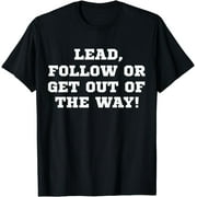 Lead, Follow or Get Out of the Way!