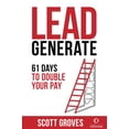 thumbnail image 1 of Pre-Owned Lead Generate: 61 Days to Double Your Pay, 9781732591202, Paperback, 1, 1 of 1