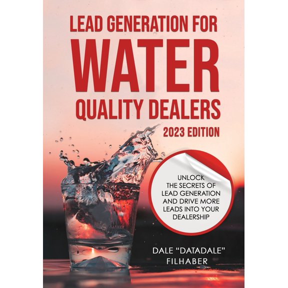 Lead Generation for Water Quality Dealers : 2023 Edition (Paperback)