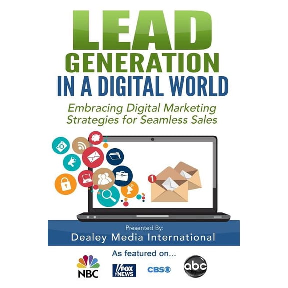 Lead Generation in a Digital World: Embracing Digital Marketing Strategies for Seamless Sales