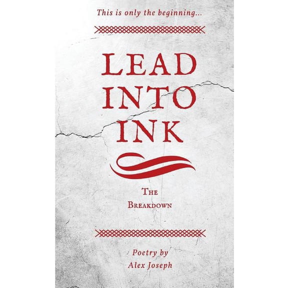 Lead Into Ink: Lead Into Ink: The Breakdown (Paperback)