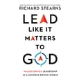 thumbnail image 1 of Pre-Owned Lead Like It Matters to God: Values-Driven Leadership in a Success-Driven World (Hardcover) 0830847308 9780830847303, 1 of 1