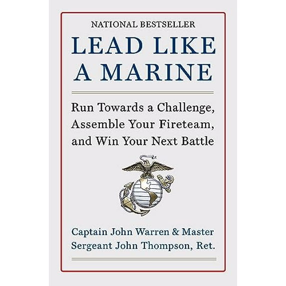 Pre-Owned Lead Like a Marine: Run Towards a Challenge, Assemble Your Fireteam, and Win Your Next Battle (Hardcover) 0063264374 9780063264373