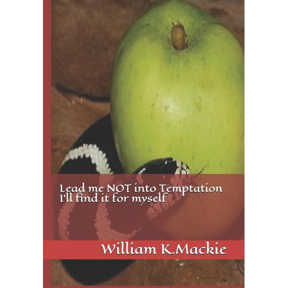 Lead Me Not Into Temptation I'll Find It for Myself (Paperback)