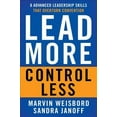 thumbnail image 1 of Lead More, Control Less : 8 Advanced Leadership Skills That Overturn Convention (Paperback), 1 of 3