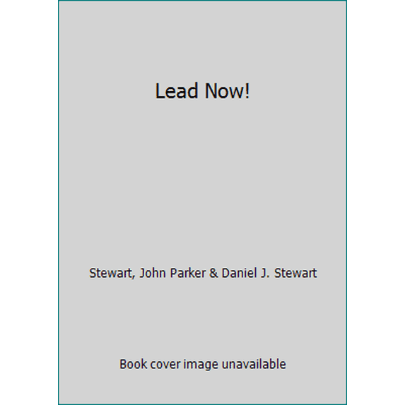 Pre-Owned Lead Now! (Hardcover) 1930771401 9781930771406