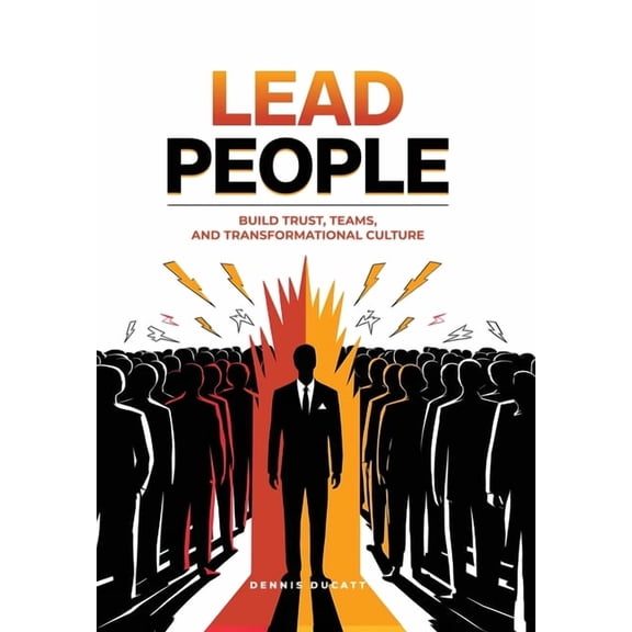 Lead People: Build Trust, Teams and Transformation Culture, (Hardcover)