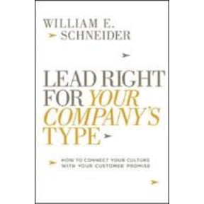 Pre-Owned Lead Right for Your Company's Type: How to Connect Your Culture with Your Customer Promise (Hardcover) 0814437990 9780814437995