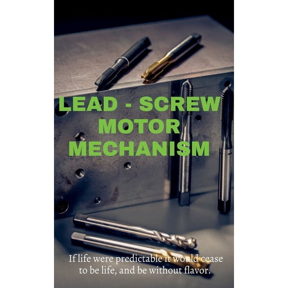 Lead-Screw Motor Mechanism, (Paperback)