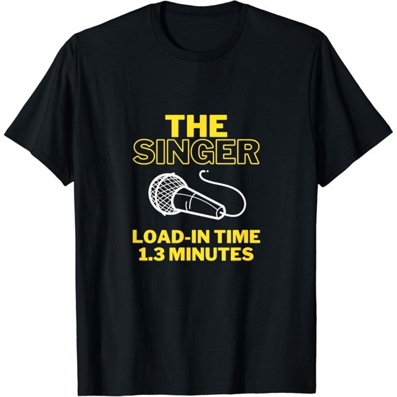 Lead Singer Load In Time Microphone Band Member Humor T-Shirt