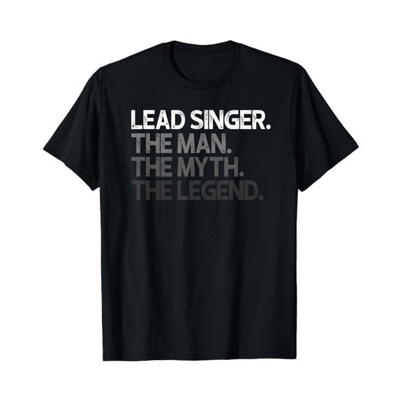 Lead Singer The Man Myth Legend T-Shirt