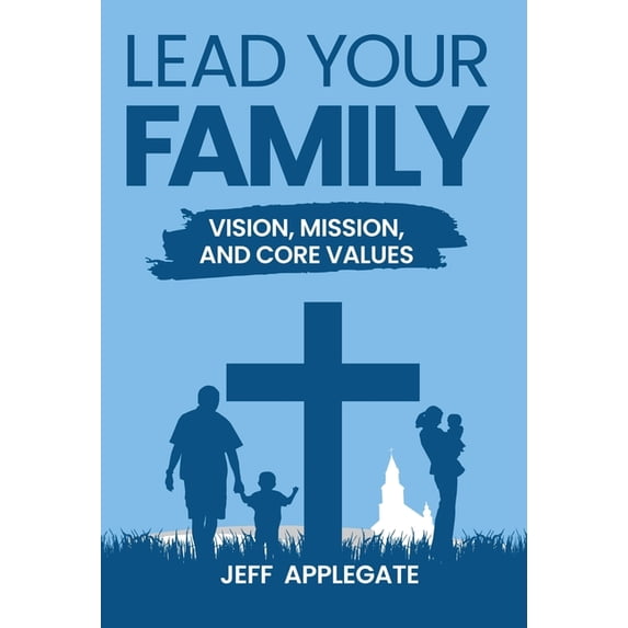 Lead Your Family, (Hardcover)