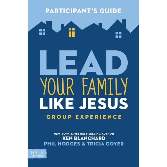 Lead Your Family Like Jesus Group Experience, Participant's Guide (Paperback)
