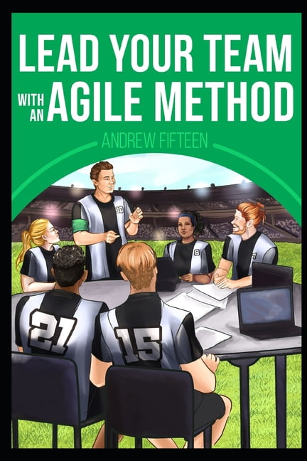 Lead Your Team with an Agile Method, (Paperback)